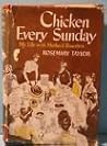 Chicken Every Sunday by Rosemary Taylor