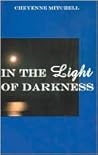 In the Light of Darkness