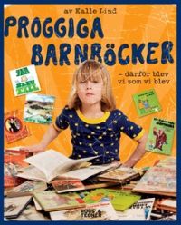 Proggiga barnböcker : därför blev vi som vi blev (Hardcover)