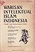 Warisan Intelektual Islam Indonesia: Telaah atas Karya-Karya Klasik