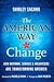The American Way to Change: How National Service and Volunteers Are Transforming America