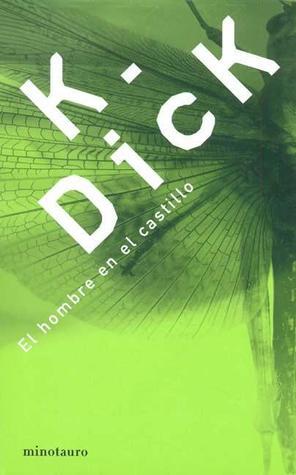 Portada de El hombre en el castillo, de Philip K. Dick