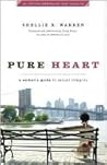 Pure Heart: A Woman's Guide to Sexual Integrity (XXXChurch.com Resource)