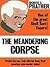 The Meandering Corpse