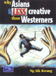 Why Asians are Less Creative than Westerners