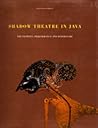 Shadow Theatre in Java: The Puppets, Perfomance and Repertoire