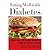 Eating Well with Diabetes: More Than 350 Savory Recipes & a Special Dessert Section