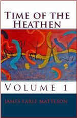 Time of the Heathen: Before the Beginning (Volume 1)