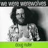 We Were Werewolves We Were Werewolves