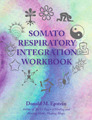 The Somato Respiratory Integration Workbook The Somato Respiratory Integration Workbook