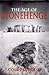 The Age of Stonehenge by Colin Burgess