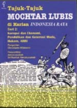 Tajuk-tajuk Mochtar Lubis di Harian Indonesia Raya: Seri 2: Korupsi dan Ekonomi, Pendidikan dan Generasi Muda, Hukum, ABRI (Paperback)