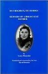 My Children, My Heroes: Memoirs of a Holocaust Mother My Children, My Heroes: Memoirs of a Holocaust Mother