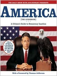 The Daily Show with Jon Stewart Presents America (The Audiobook): A Citizen's Guide to Democracy Inaction