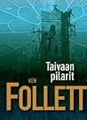 Taivaan pilarit by Ken Follett