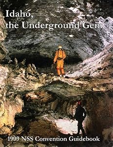 Idaho, the Underground Gem (1999 NSS Convention Guidebook)