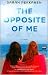 The Opposite of Me