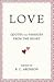 LOVE: Quotes and Passages from the Heart