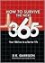 How to Survive the Next 365