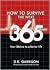 How to Survive the Next 365 by D.K. Garrison