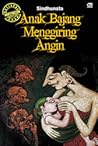 Anak Bajang Menggiring Angin by Sindhunata