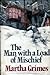 The Man With a Load of Mischief (Richard Jury, #1) by Martha Grimes