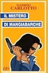 Il mistero di Mangiabarche by Massimo Carlotto