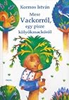 Mese Vackorról, egy pisze kölyökmackóról by István Kormos