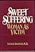 Sweet Suffering: Woman as Victim