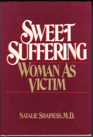 Sweet Suffering: Woman as Victim (Hardcover)