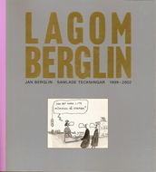 Lagom Berglin: samlade teckningar 1999–2002 (Paperback)