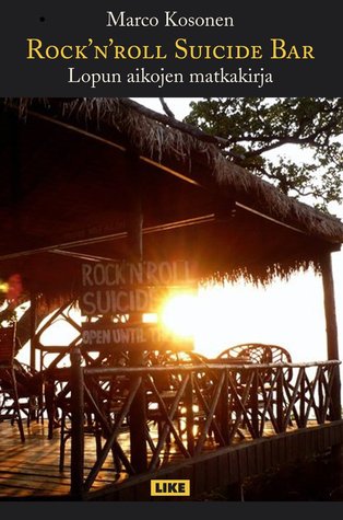 Rock'n'Roll Suicide Bar – lopun aikojen matkakirja (Hardcover)