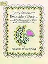 Early American Embroidery Designs: An 1815 Manuscript Album with Over 190 Patterns (Dover Crafts: Embroidery & Needlepoint)