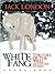 White Fang - The Call of the Wild and Other Stories by Jack London