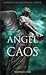 El ángel del caos by Michelle Zink