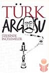Türk Argosu Üzerinde İncelemeler 