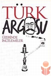 Türk Argosu Üzerinde İncelemeler 