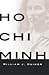 Ho Chi Minh: A Life
