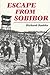 Escape from Sobibor: The Heroic Story of the Jews Who Escaped from a Nazi Death Camp