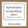 Subversive Cross Stitch by Julie Jackson