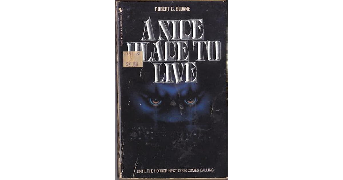 A Nice Place To Live by Robert C. Sloane