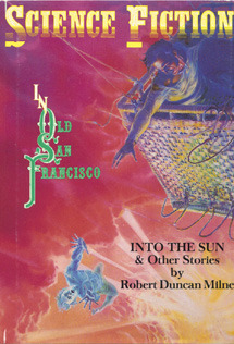 Into the Sun & Other Stories (Science Fiction in Old San Francisco, #2)