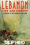 Lebanon- Fire And Embers: A History Of The Lebanese Civil War Lebanon- Fire And Embers: A History Of The Lebanese Civil War