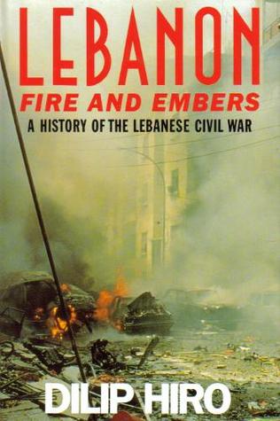 Lebanon- Fire And Embers: A History Of The Lebanese Civil War (Hardcover)