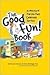 The Good Fun! Book by Karen Duncan The Good Fun! Book by Karen Duncan