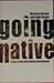 Going Native by Michael and Beale Bob Archer