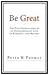 Be Great by Peter H. Thomas