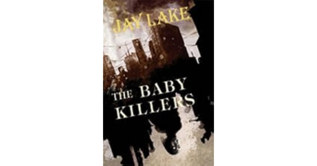 The Baby Killers by Jay Lake