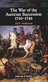 The War of the Austrian Succession, 1740-1748 (Modern Wars in Perspective)