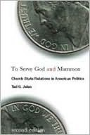 To Serve God and Mammon: Church-State Relations in American Politics